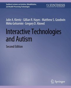 Interactive Technologies and Autism, Second Edition - Kientz, Julie A.;Hayes, Gillian R.;Goodwin, Matthew S.