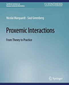Proxemic Interactions - Marquardt, Nicolai;Greenberg, Saul