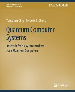 Quantum Computer Systems - Ding, Yongshan;Chong, Frederic T.