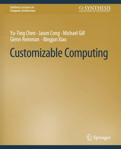 Customizable Computing - Chen, Yu-Ting;Cong, Jason;Gill, Michael