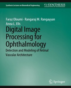 Digital Image Processing for Ophthalmology - Oloumi, Faraz;Rangayyan, Rangaraj;Ells, Anna