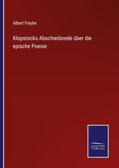 Klopstocks Abschiedsrede über die epische Poesie - Freybe, Albert