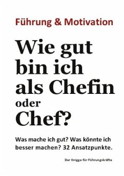 Wie gut bin ich als Chefin oder Chef? - Gebhard, Detlev