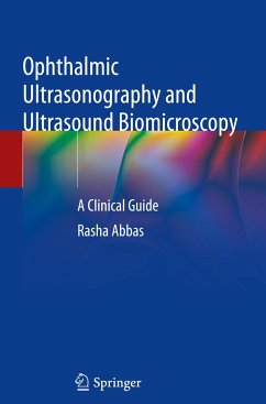 Ophthalmic Ultrasonography and Ultrasound Biomicroscopy - Abbas, Rasha