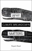 Why Climate Breakdown Matters (eBook, PDF) Why Climate Breakdown Matters (eBook, PDF)