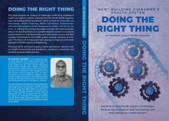 Doing the Right Thing: 'New' Building Zimbabwe's Health System: 'New' Building Zimbabwe's Health System: 'New Building (eBook, ePUB) - Sikosana, Paulinus