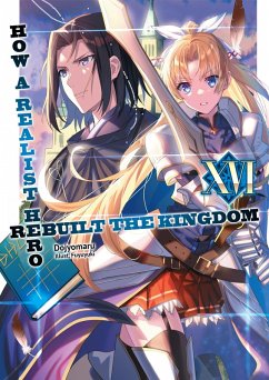 How a Realist Hero Rebuilt the Kingdom: Volume 16 (eBook, ePUB) - Dojyomaru