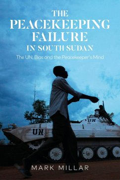 The Peacekeeping Failure in South Sudan (eBook, ePUB) - Millar, Mark