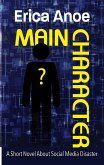 Main Character: A Short Novel About Social Media Disaster (eBook, ePUB)