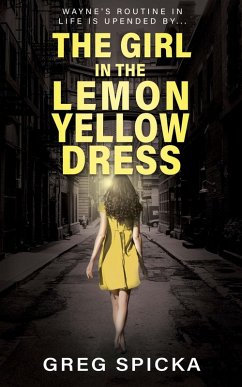 The Girl on the Lemon Yellow Dress (eBook, ePUB) - Spicka, Greg