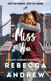Miss You: A Short Summer Romance (Seasonal Short Stories, #7) (eBook, ePUB)