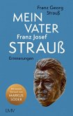 Mein Vater Franz Josef Strauß (eBook, ePUB)