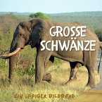 Grosse Schwänze