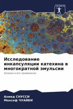 Issledowanie inkapsulqcii katehina w mnogokratnoj ämul'sii - SNUSSI, Ahmed;ChUAJBI, Moncef