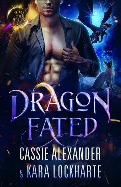 Dragon Fated (Prince of the Other Worlds, #3) (eBook, ePUB) - Alexander, Cassie; Lockharte, Kara