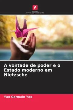 A vontade de poder e o Estado moderno em Nietzsche - Yao, Yao Germain