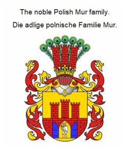 Cover The noble Polish Mur family. Die adlige polnische Familie Mur. (eBook, ePUB)