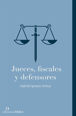 Jueces, fiscales y defensores (eBook, PDF) - Anitua, Gabriel Ignacio