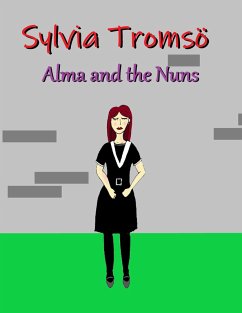 Alma and the Nuns (eBook, ePUB) - Tromsö, Sylvia