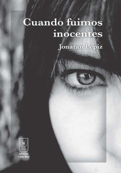 Cuando fuimos inocentes (eBook, ePUB) - Lépiz Vega, Jonatan