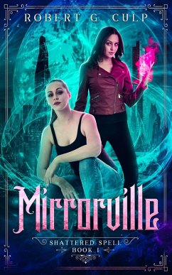 Mirrorville (A Shattered Spell, #1) (eBook, ePUB) - Culp, Robert G.