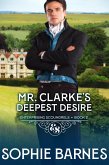 Mr. Clarke's Deepest Desire (Enterprising Scoundrels, #2) (eBook, ePUB) Mr. Clarke's Deepest Desire (Enterprising Scoundrels, #2) (eBook, ePUB)