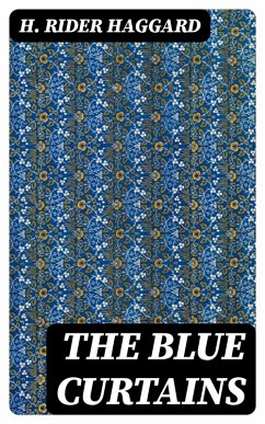 The Blue Curtains (eBook, ePUB) - Haggard, H. Rider