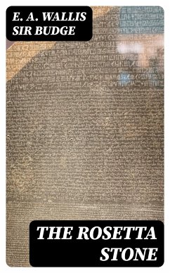 The Rosetta Stone (eBook, ePUB) - Budge, E. A. Wallis , Sir