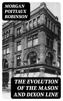 The Evolution of the Mason and Dixon Line (eBook, ePUB) - Robinson, Morgan Poitiaux
