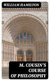 M. Cousin's Course of Philosophy (eBook, ePUB)