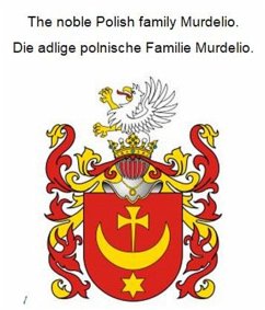 Cover The noble Polish family Murdelio. Die adlige polnische Familie Murdelio. (eBook, ePUB)