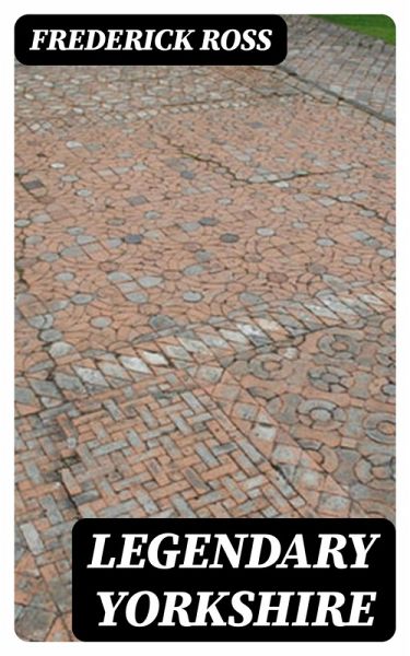 Legendary Yorkshire (eBook, ePUB)