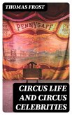 Circus Life and Circus Celebrities (eBook, ePUB)