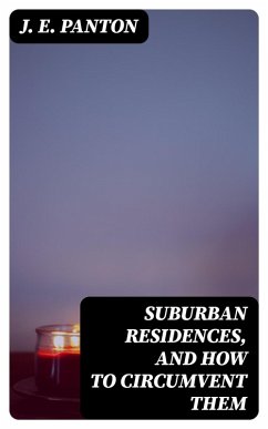 Suburban Residences, and How to Circumvent Them (eBook, ePUB) - Panton, J. E.