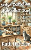 Süße Törtchen, schneller Tod (eBook, ePUB)