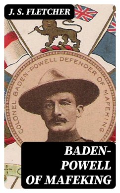Baden-Powell of Mafeking (eBook, ePUB) - Fletcher, J. S.