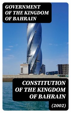 Constitution of the Kingdom of Bahrain (2002) (eBook, ePUB) - Government of the Kingdom of Bahrain