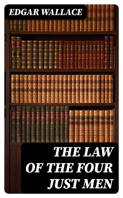 The Law of the Four Just Men (eBook, ePUB) - Wallace, Edgar