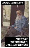 &quote;My Visit to Tolstoy&quote;: Five Discourses (eBook, ePUB)