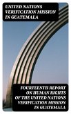 Fourteenth report on human rights of the United Nations Verification Mission in Guatemala (eBook, ePUB)