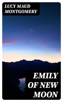 Emily of New Moon (eBook, ePUB) - Montgomery, Lucy Maud