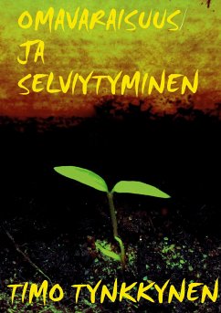 Omavaraisuus ja selviytyminen (eBook, ePUB) - Tynkkynen, Timo