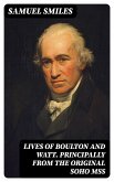 Lives of Boulton and Watt. Principally from the Original Soho Mss (eBook, ePUB)