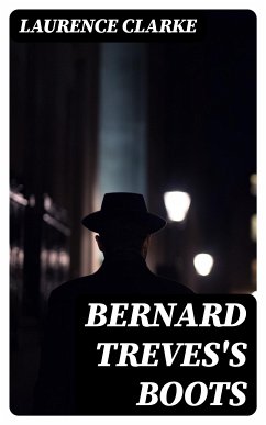 Bernard Treves's Boots (eBook, ePUB) - Clarke, Laurence