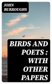 Birds and Poets : with Other Papers (eBook, ePUB)