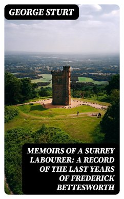 Memoirs of a Surrey Labourer: A Record of the Last Years of Frederick Bettesworth (eBook, ePUB) - Sturt, George