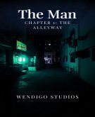 The Man Chapter 1: The Alleyway (eBook, ePUB)