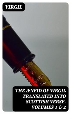 The Æneid of Virgil Translated Into Scottish Verse. Volumes 1 & 2 (eBook, ePUB) - Virgil