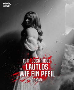 LAUTLOS WIE EIN PFEIL (eBook, ePUB) - R. Lockridge, F.