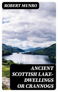 Cover Ancient Scottish Lake-Dwellings or Crannogs (eBook, ePUB)